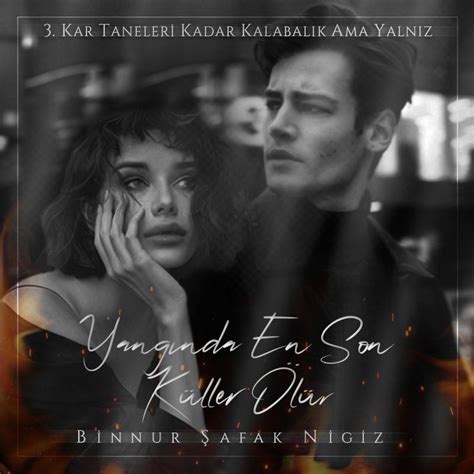 Yangında En Son Küller Ölür 1000Kitap.